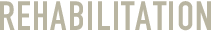 REHABILITATION